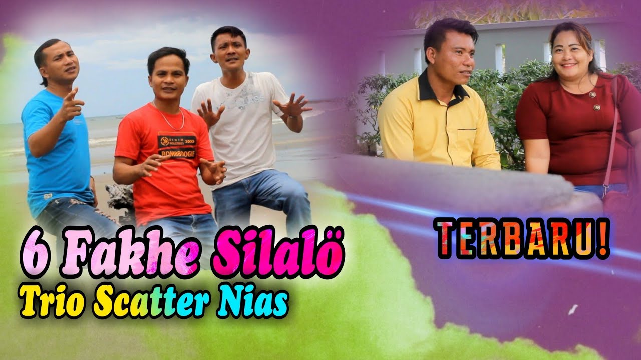 6 Fakhe Silalö Trio Scatter Nias | Lagu baru Nias 2021 @Tube Nias | Music Video Official