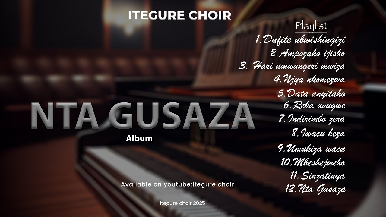 Itegure Choir – NTA GUSAZA (Official Gospel Album Playlist | Worship & Praise Songs🎶)