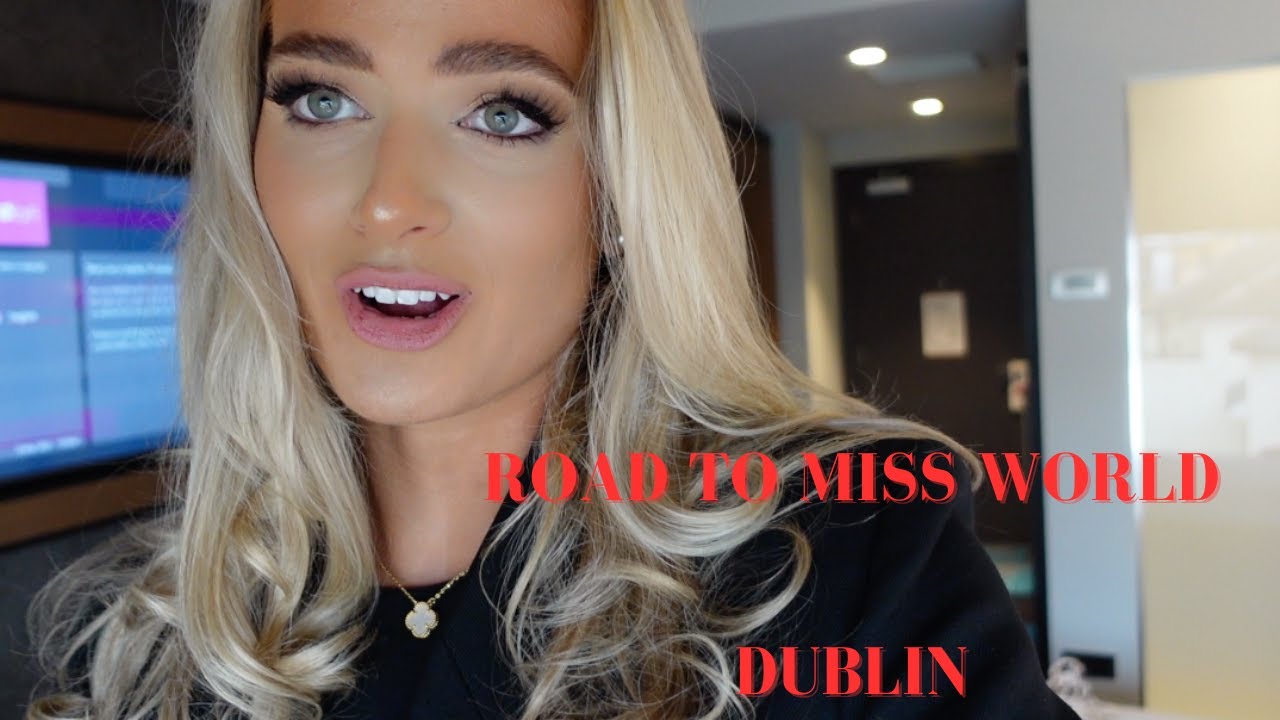 VLOG 10 // ROAD TO MISS WORLD - DUBLIN TRIP WITH MISS IRELAND, MISS NORTHERN IRELAND & MISS ENGLAND