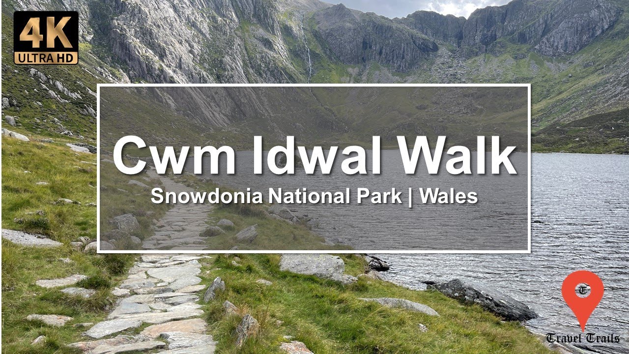 4K | CWM IDWAL WALK | SNOWDONIA NATIONAL PARK | WALES BEAUTIFUL NATURAL VIDEO | TOURIST ATTRACTION