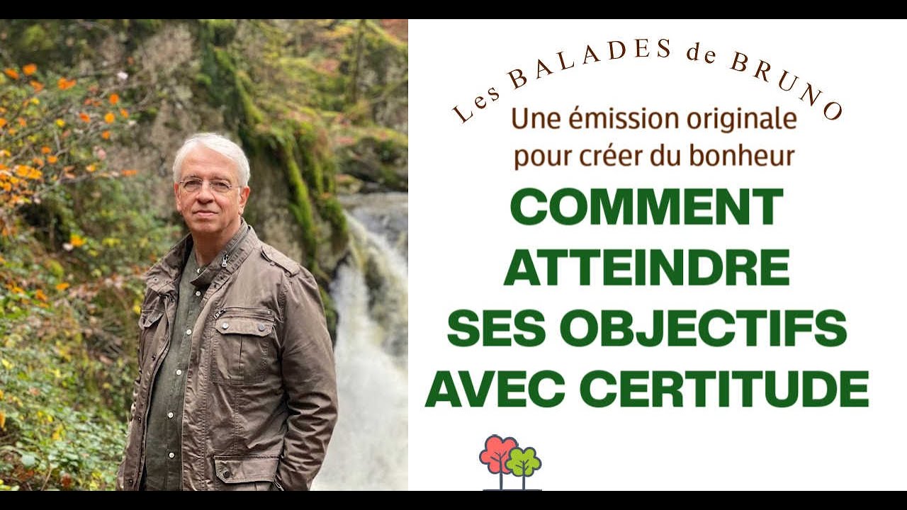 Comment être sûr d'atteindre ses objectifs, avec Bruno Lallement