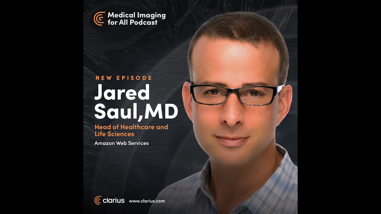 EP1: AI, Cloud Computing, and the Future of Medical Imaging: A Discussion with AWS’s Jared Saul