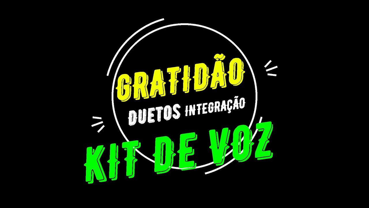 GRATIDÃO (DUETOS INTEGRAÇÃO) KIT DE ENSAIO PARA SOPRANO, CONTRALTO, TENORES, BAIXOS