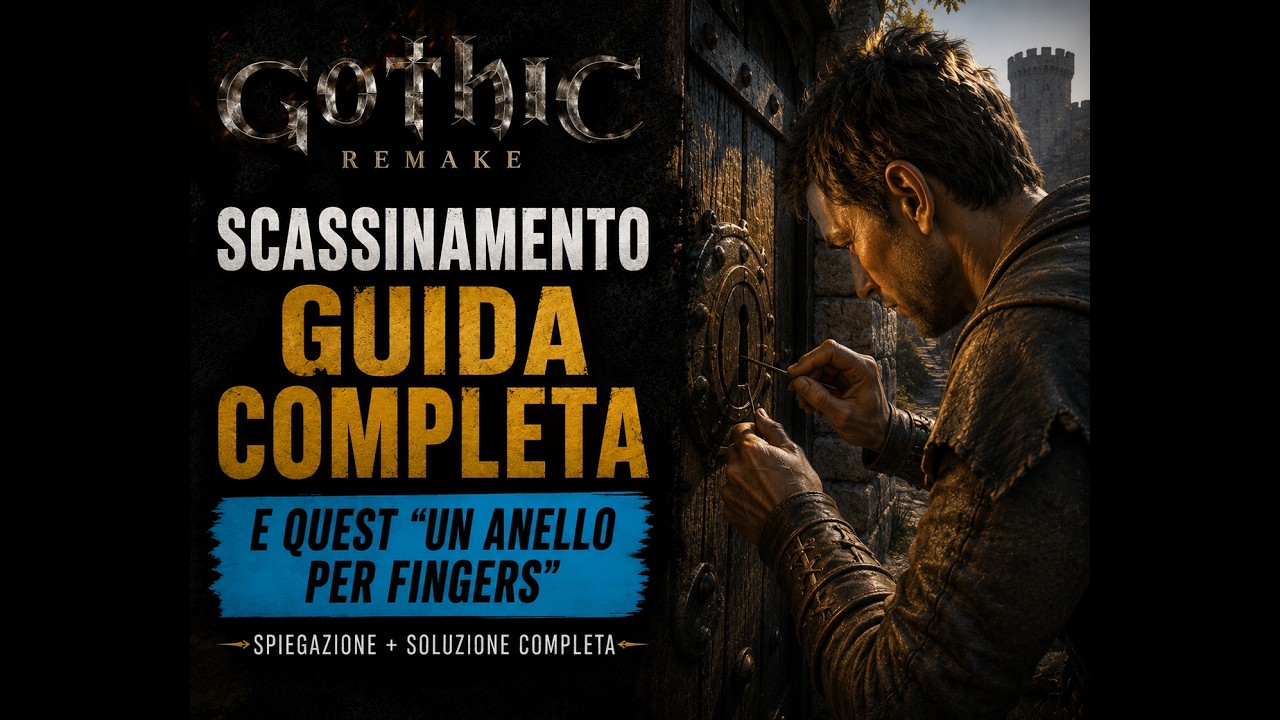 🏆 Gothic Remake: Guida Scassinamento + Quest Un Anello per Fingers