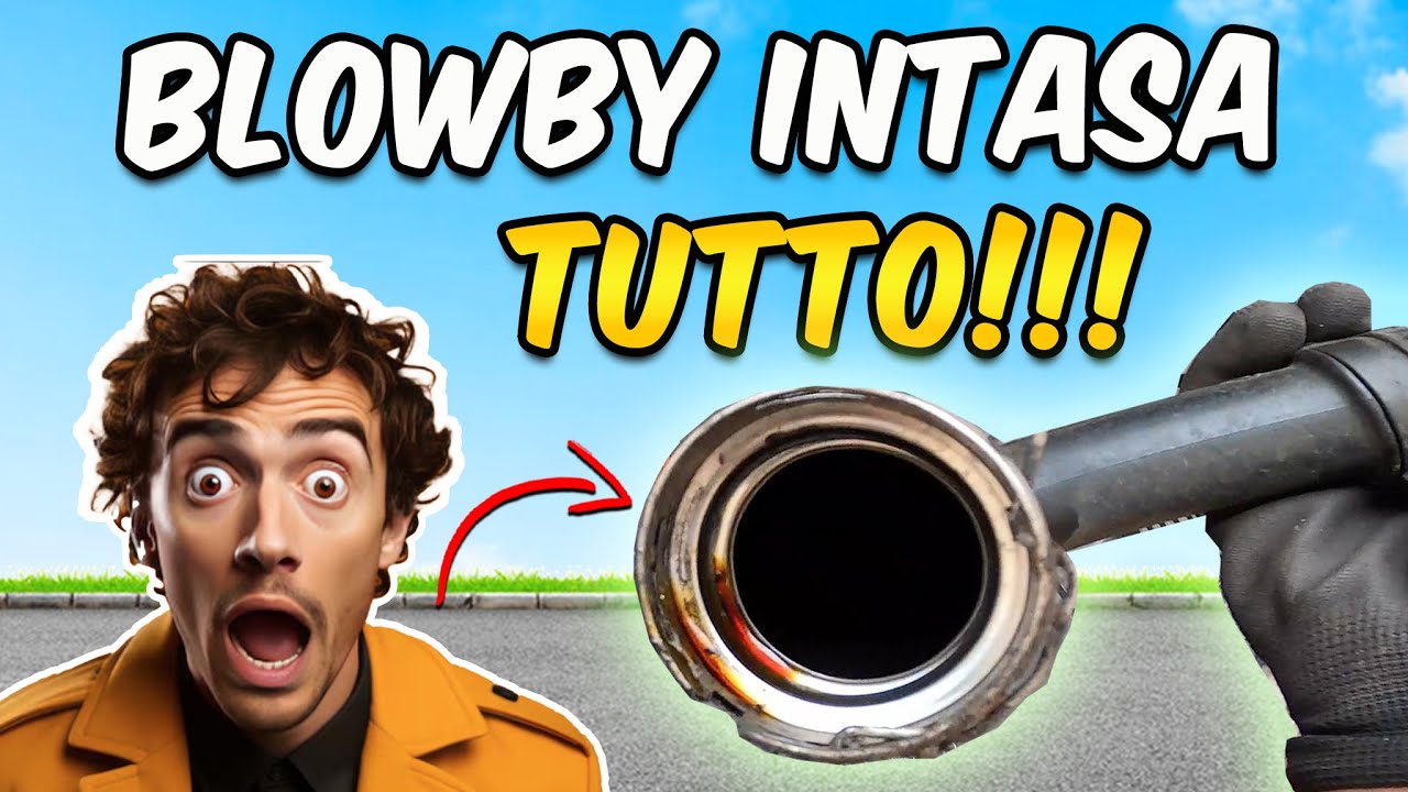 BLOWBY HA INTASATO TUTTO! DISTRUGGE IL MOTORE