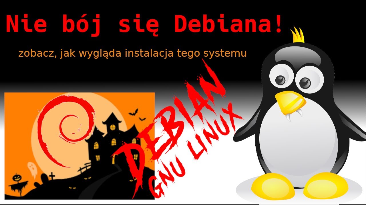 Linux Debian - Nie bój się Debiana! Zobacz, jak wygląda instalacja tego systemu