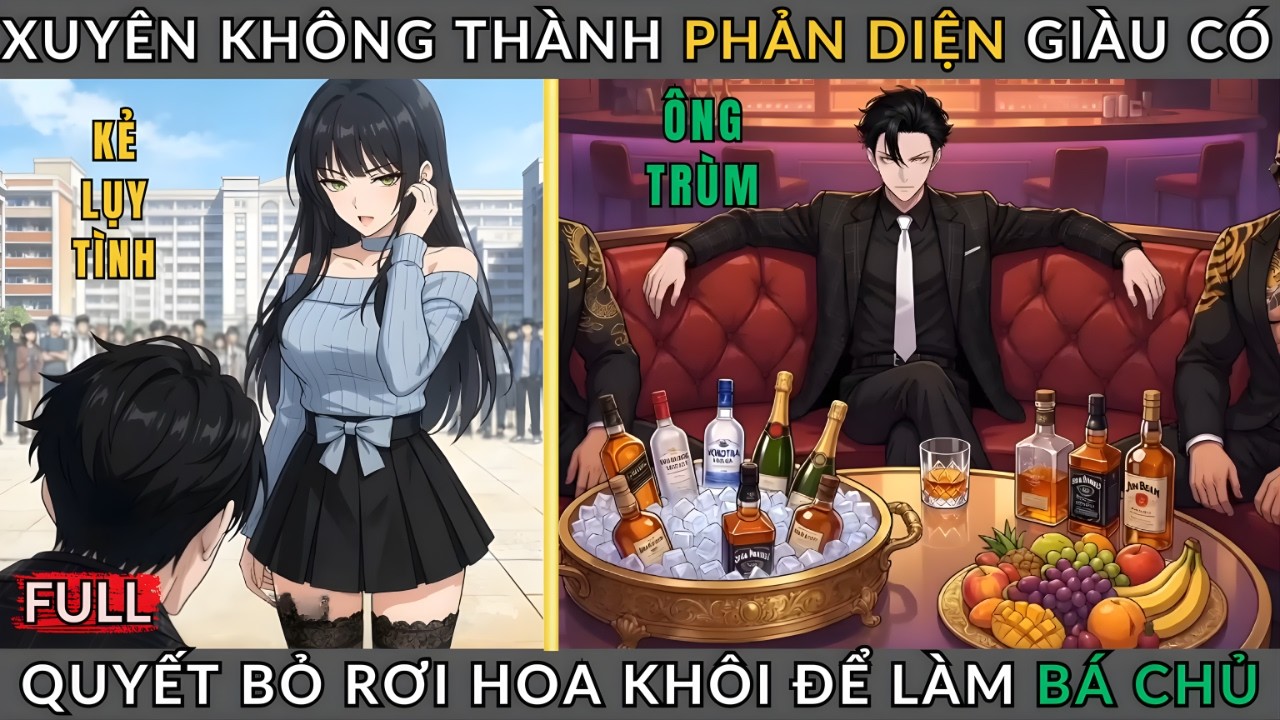 Truyện Hay FULL - Xuyên Không Thành Phản Diện Giàu Có, Tôi Quyết Bỏ Rơi Hoa Khôi Để Làm Bá Chủ
