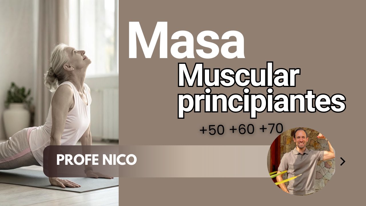 MASA MUSCULAR PRINCIPIANTE +50 +60 +70