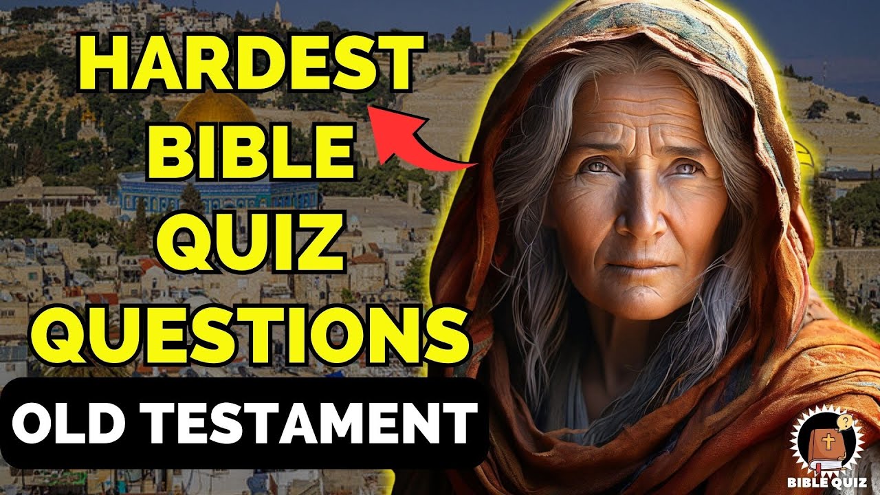 15 HARDEST BIBLE QUIZ QUESTIONS - Bible Quiz