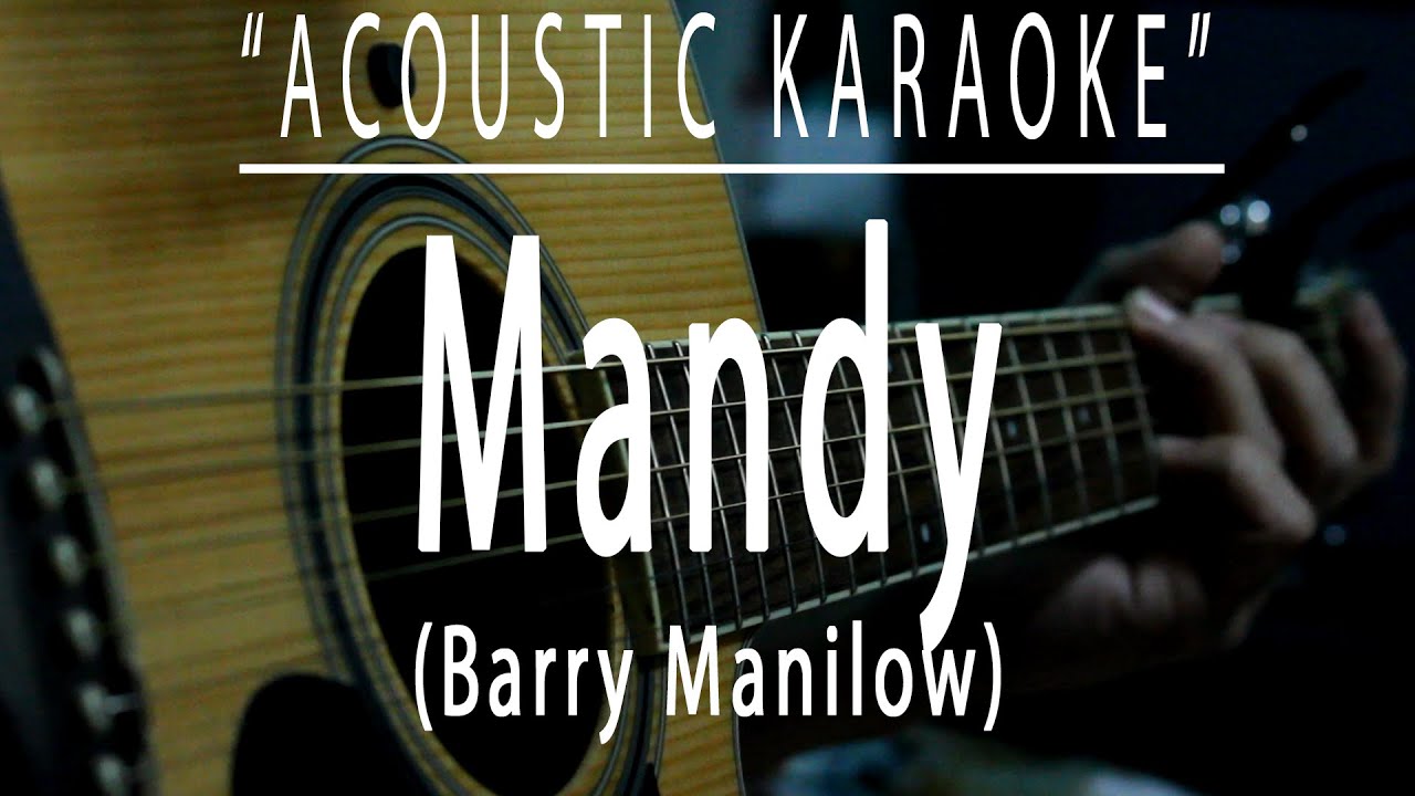 Mandy - Barry Manilow (Acoustic karaoke)