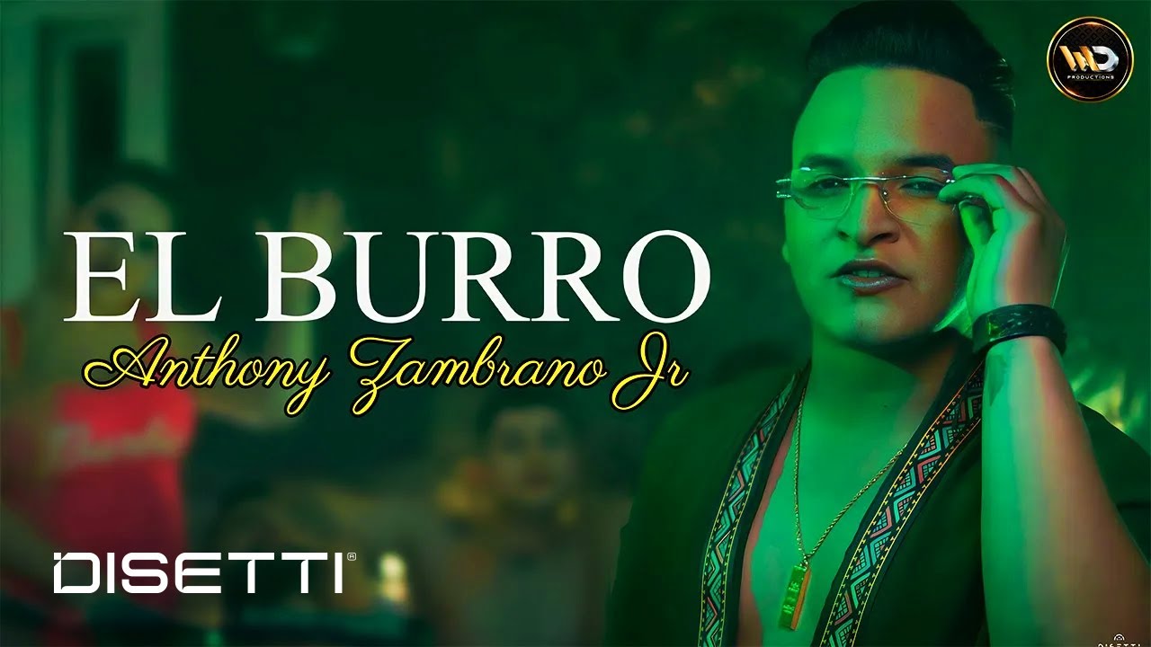 Anthony Zambrano Jr - El Burro (Video Oficial)