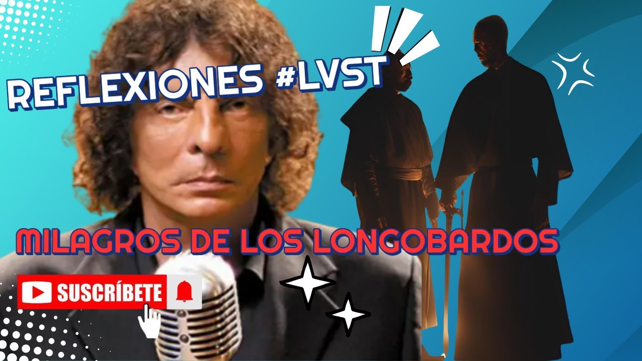 &iexcl;IMPERDIBLE!  REFLEXI&Oacute;N &Uacute;NICA DE ALEJANDRO DOLINA: MILAGROS DE LOS LONGOBARDOS