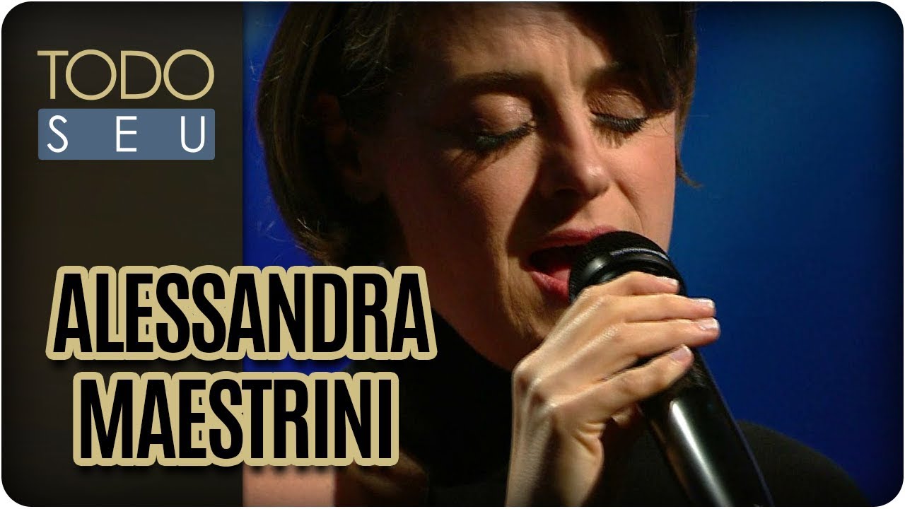 Alessandra Maestrini - Todo Seu (17/10/17)