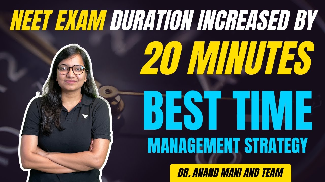 NEET Exam Duration Increased by 20 minutes | Time management strategy | Dr. Anand Mani and Team