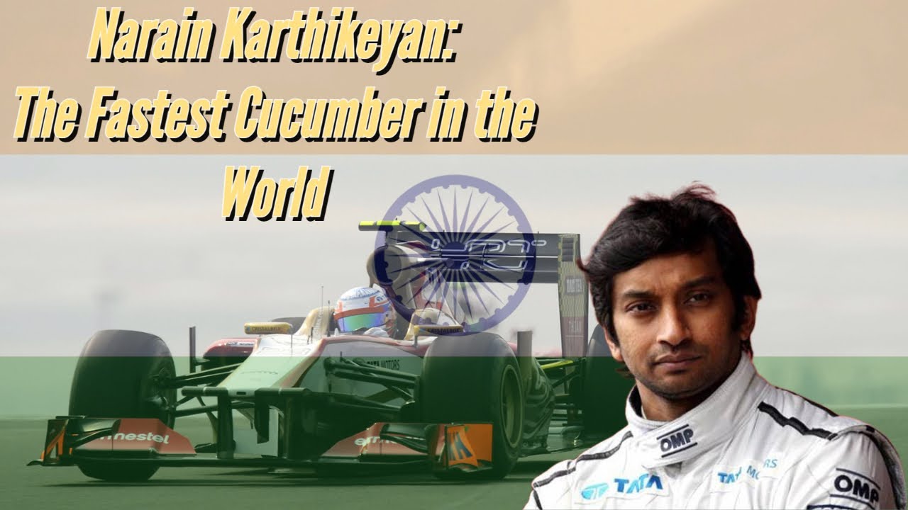 Narain Karthikeyan: The Fastest Cucumber in the World