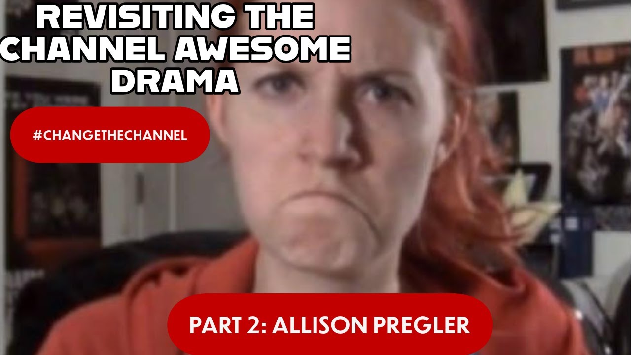 Revisiting The Channel Awesome Document - PART 2 - Allison Pregler