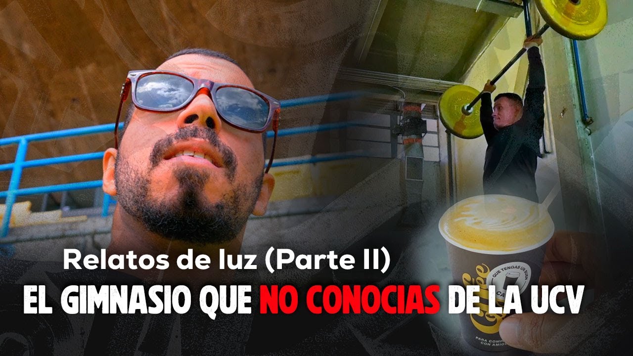 El gimnasio que NO CONOCIAS de la UCV | Relatos de luz (Parte II)