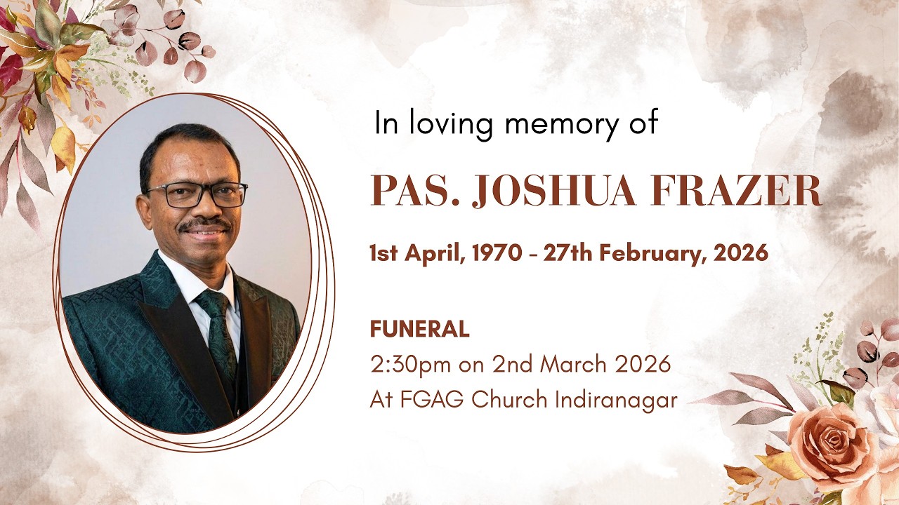 In Loving Memory of Pas. Joshua Frazer | 2.3.2026 at FGAG CHURCH | Indiranagar