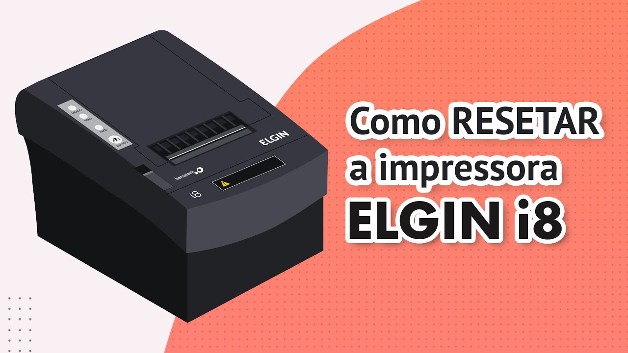 Como resetar Impressora Elgin i8