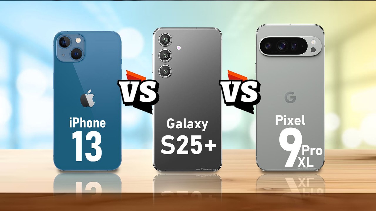 iPhone 13 VS Samsung Galaxy S25+ VS Pixel 9 Pro XL