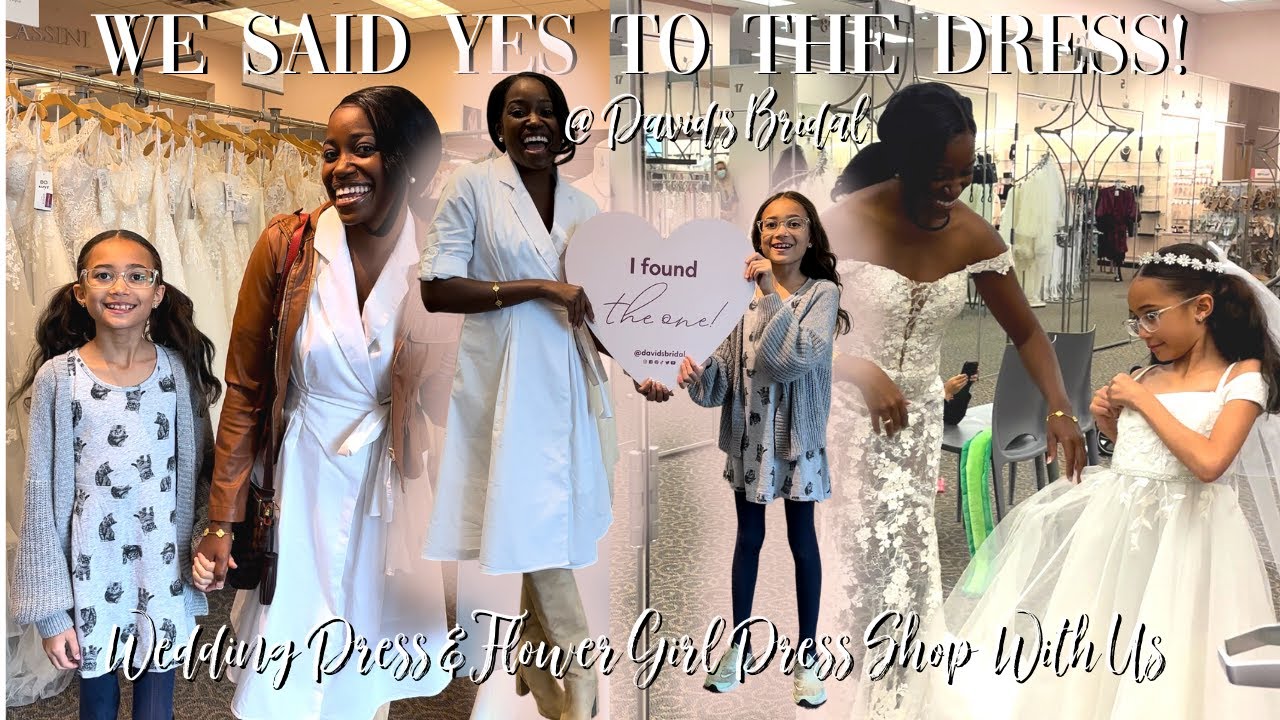 Wedding Dress & Flower Girl Dress Shopping Part 2! // We Said Yes To The Dress at David's Bridal!