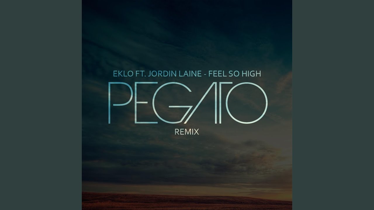 Feel So High (feat. JordinLaine) (Pegato Remix)