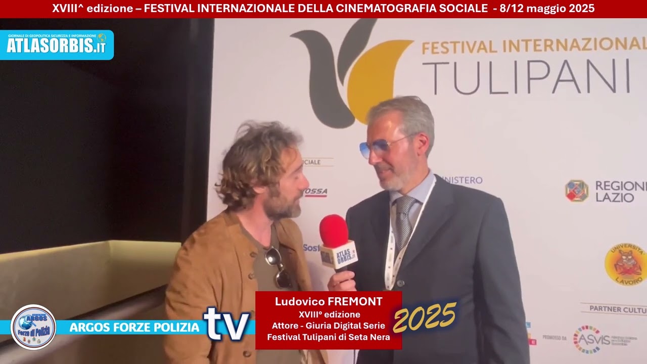 🎥 Festival del Cinema, Tulipani Seta Nera 2025, 🎤 con Ludovico FREMONT (#atlasorbis) 👮‍♂️