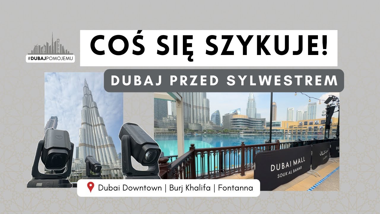 Downtown Dubaj przed Sylwestrem 🎆 Kulisy przygotowań przy Burj Khalifa | Dubaj Po Mojemu