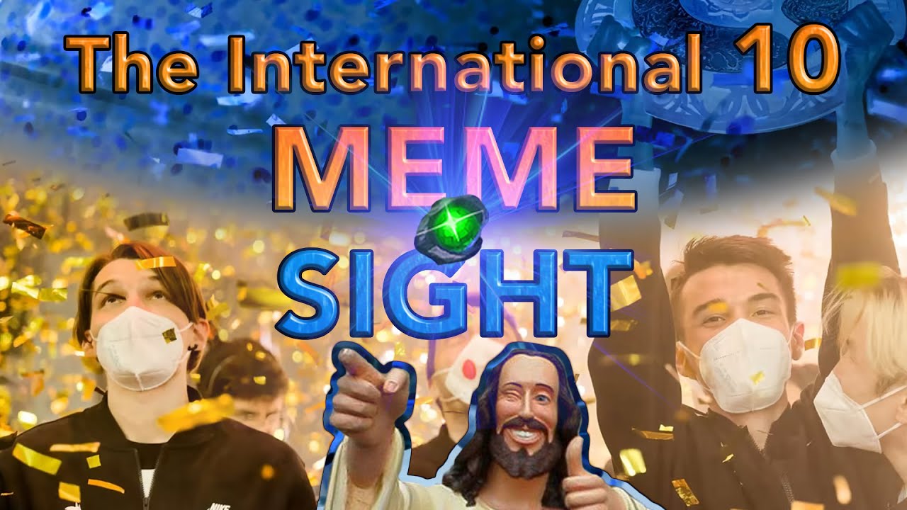 The International 10 - MEME SIGHT