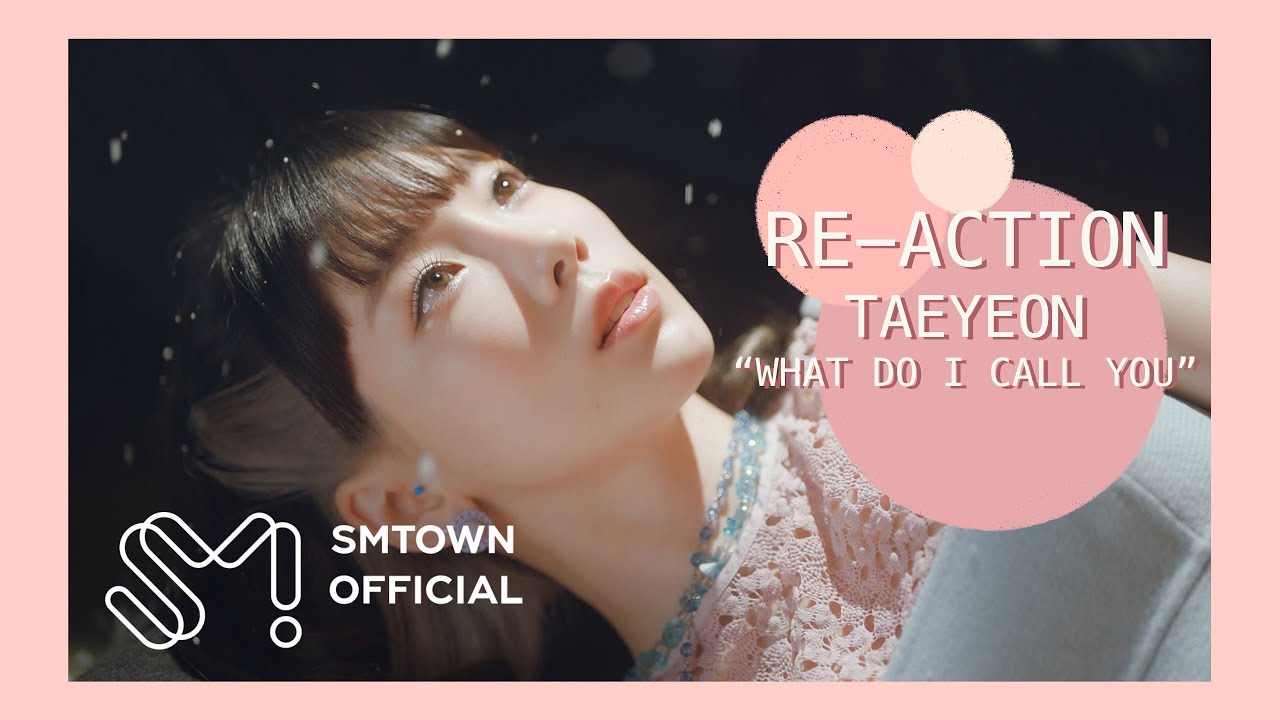 [RE-ACTION] ม้วนจะรีแอค ep.1 “What do I call you - Taeyeon” | Muanfilm
