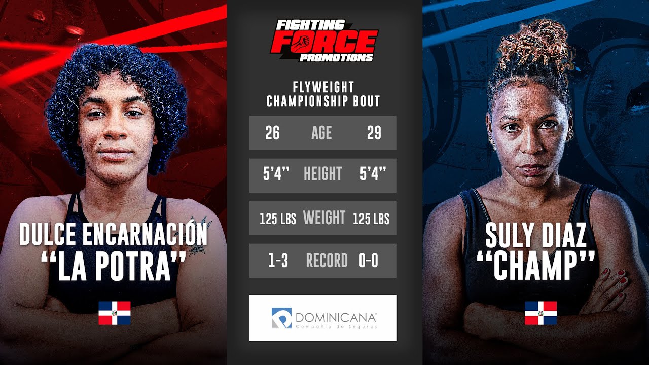 FIGHTING FORCE XVl Dulce “La Potra”Encarnación vs Suly “Champ” Díaz