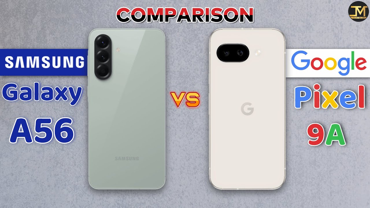 Google Pixel 9A vs Samsung Galaxy A56 : Which Phone is Best❓🤔