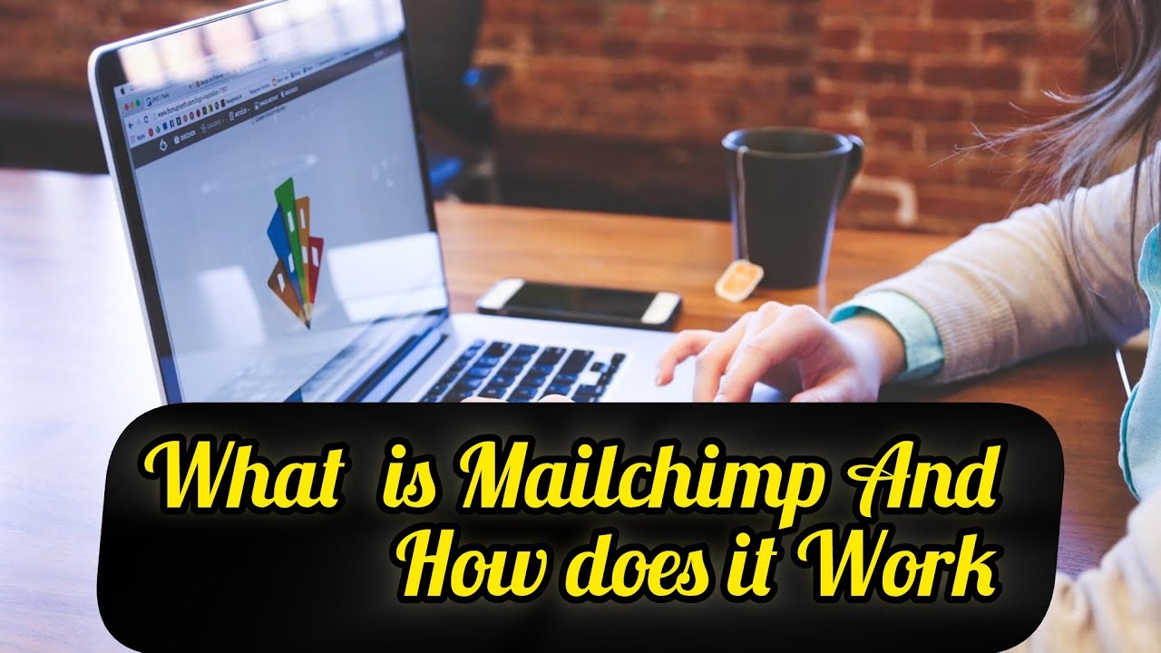 What Is MailChimp And How Does  It Work
