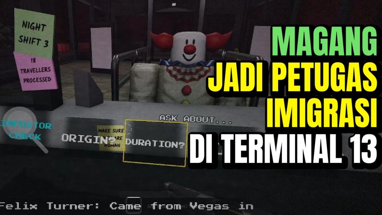 Magang Jadi Petugas Imigrasi - Terminal 13 Not Human Indonesia