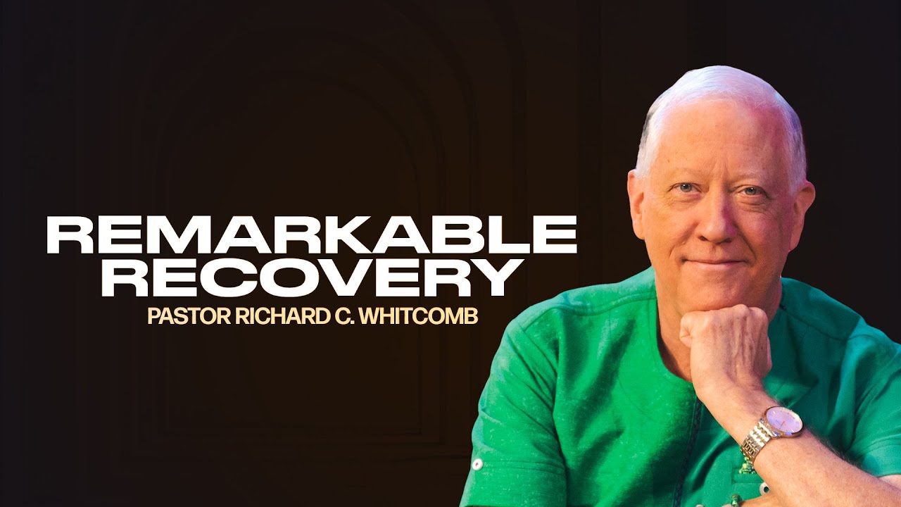 Remarkable Recovery | Pastor Whitcomb