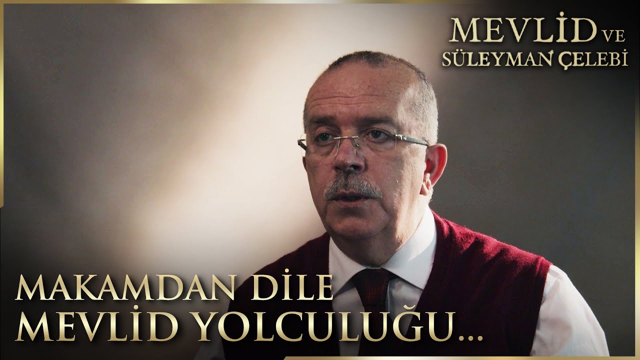 Makamdan dile Mevlid yolculuğu | Mevlid ve Süleyman Çelebi Belgeseli