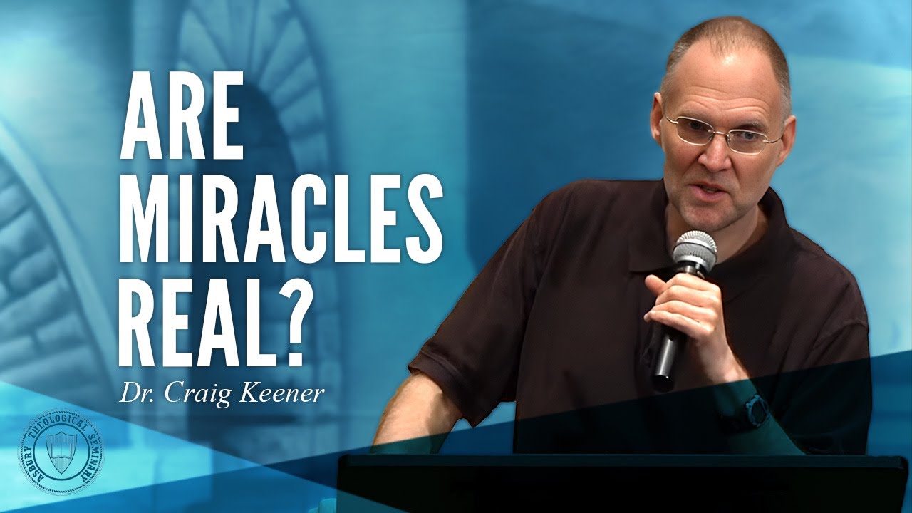 Are Miracles Real? | Dr. Craig Keener