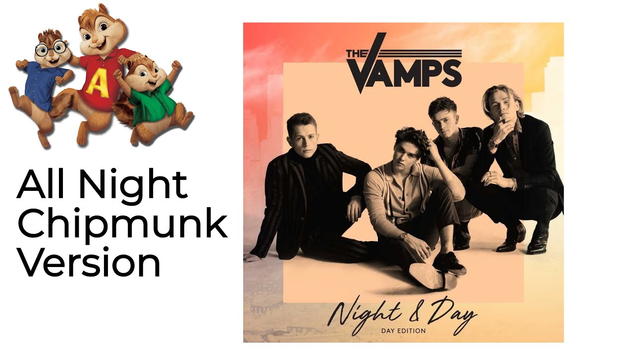 The Vamps- All Night Chipmunk Version