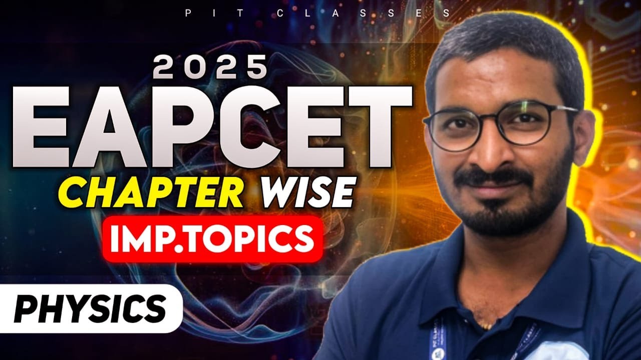 EAPCET CHAPTER WISE IMPORTANT TOPICS PHYSICS    || PIT CLASSES ||