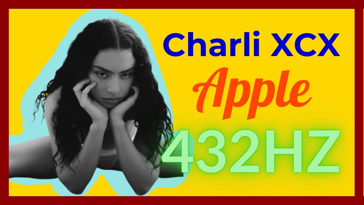 Charli XCX - Apple 432Hz
