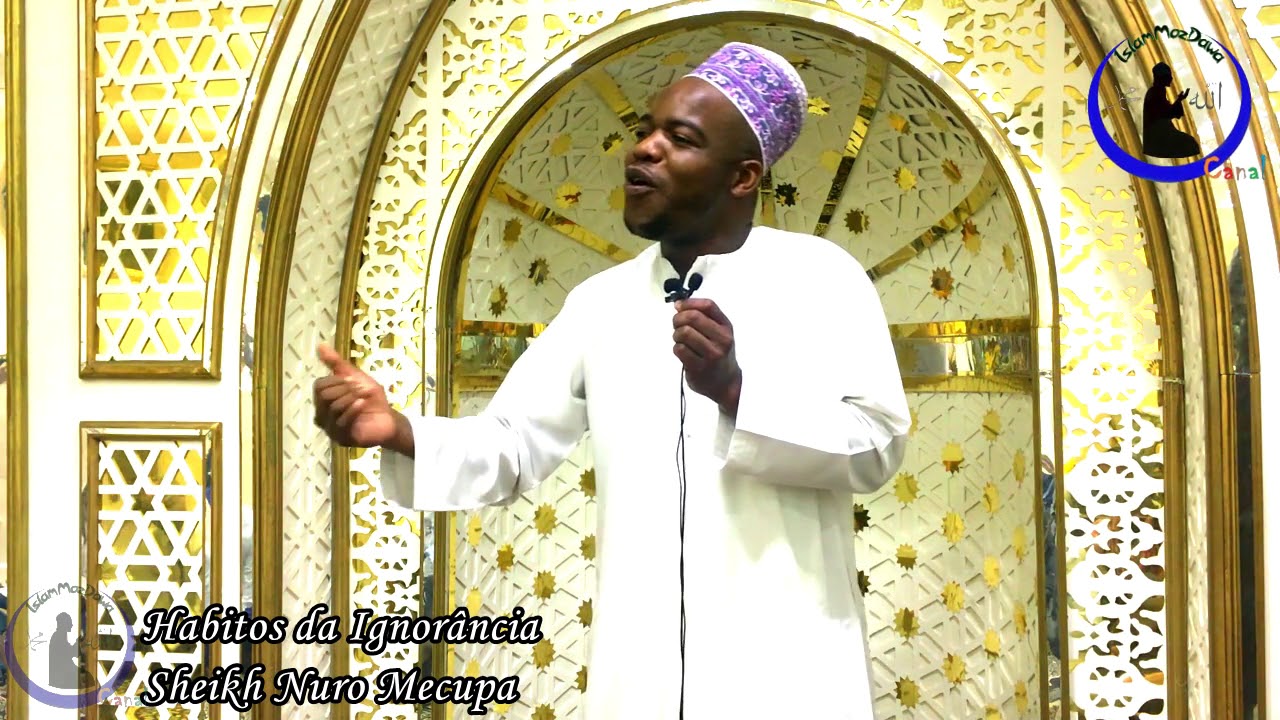 Habitos da Ignorância-Sheikh Nuro Mecupa