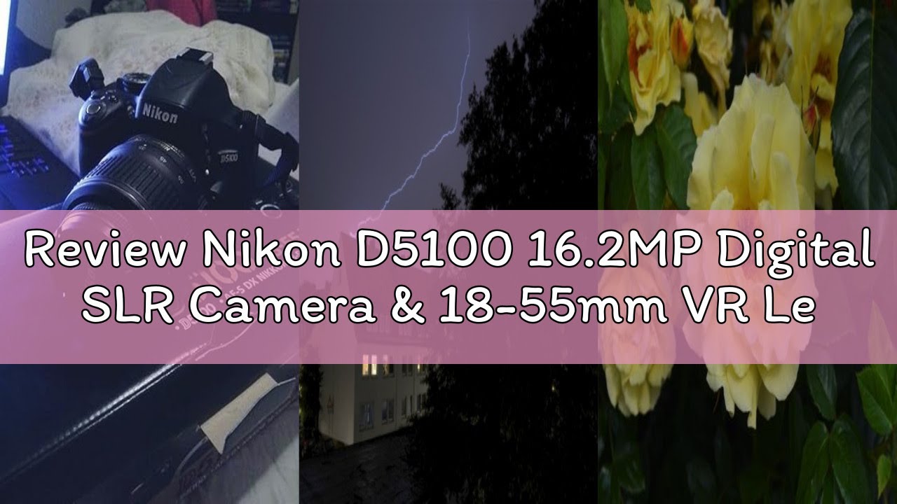 Review Nikon D5100 16.2MP Digital SLR Camera & 18-55mm VR Lens
