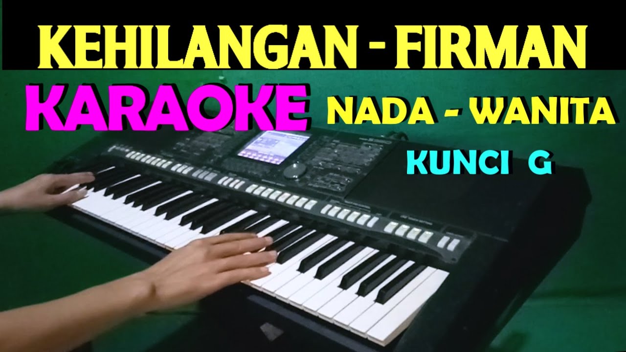 FIRMAN - KEHILANGAN | KARAOKE NADA WANITA