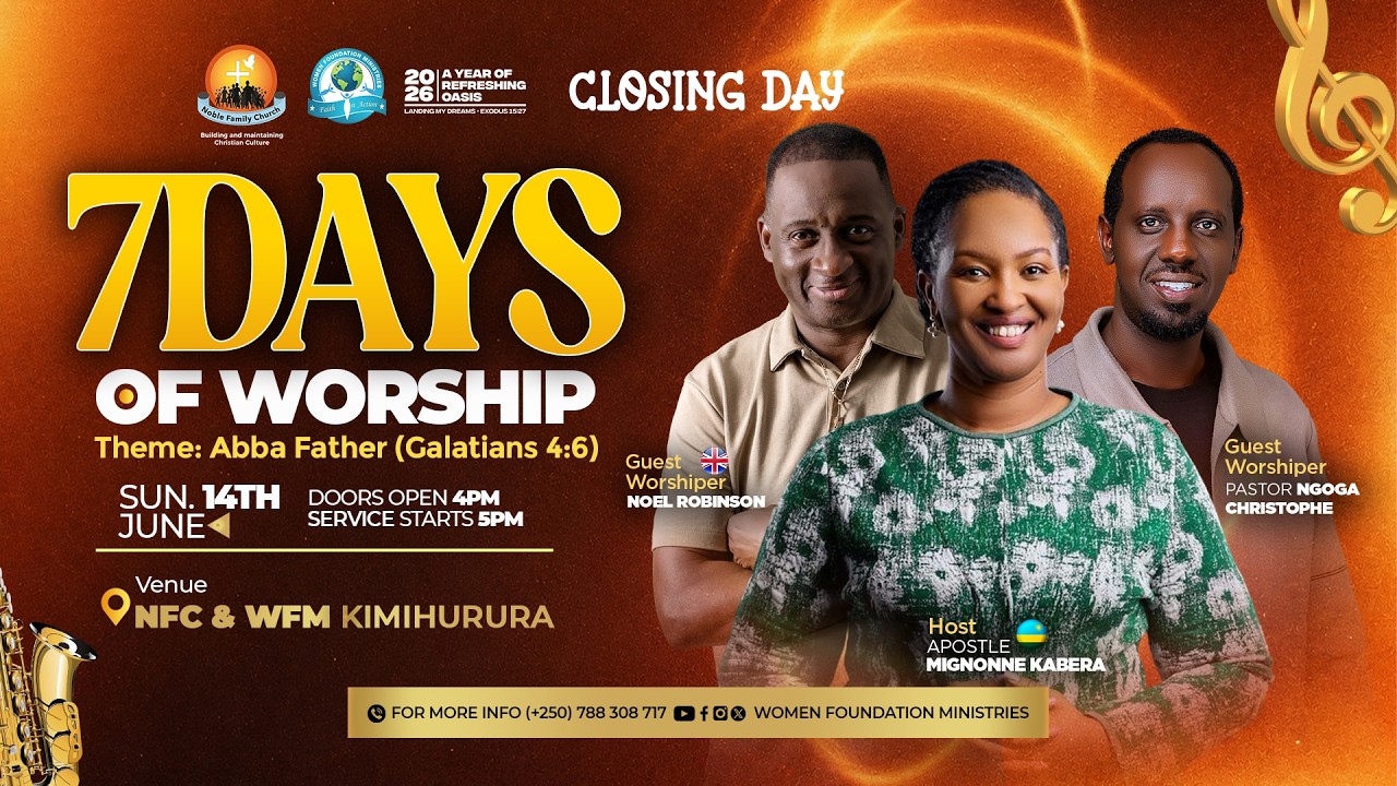 7 DAYS OF WORSHIP 2026 &ldquo; ABBA FATHER &rdquo; GALATIANS 4:6 ( CLOSING DAY ) WITH AP MIGNONNE KABERA