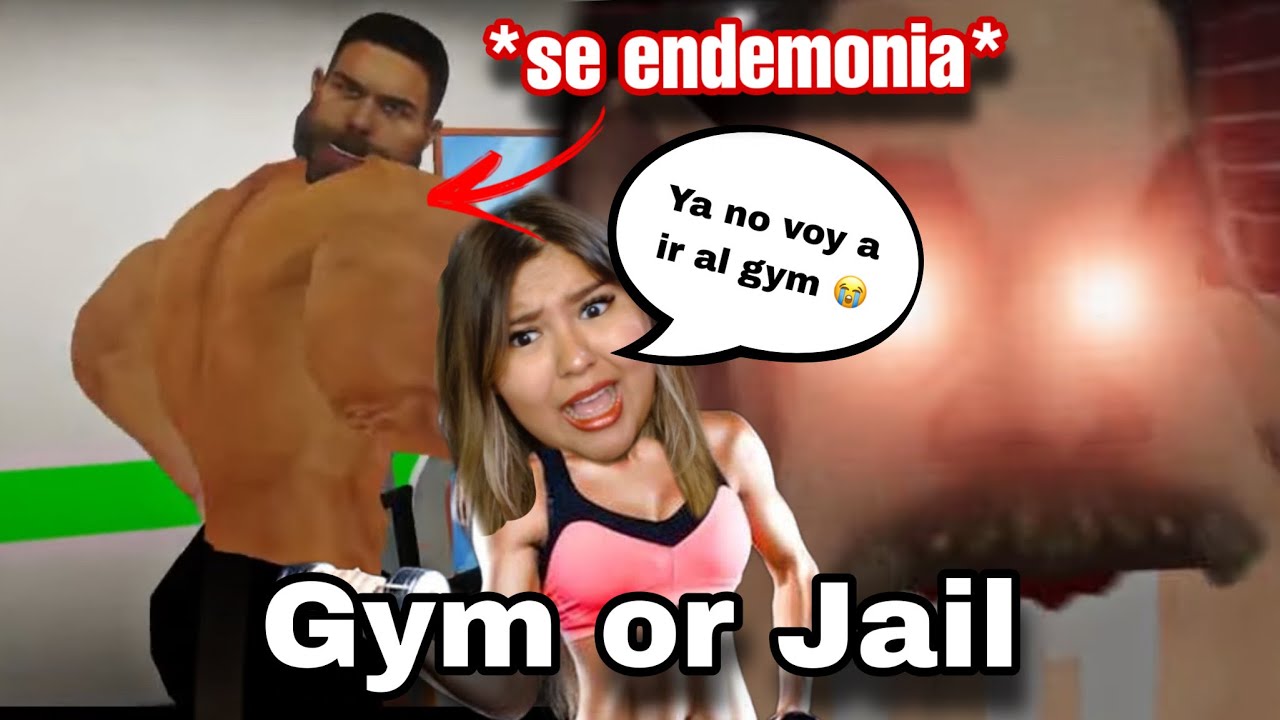 YA NO VOY A IR AL GIMNASIO ( GYM OR JAIL)