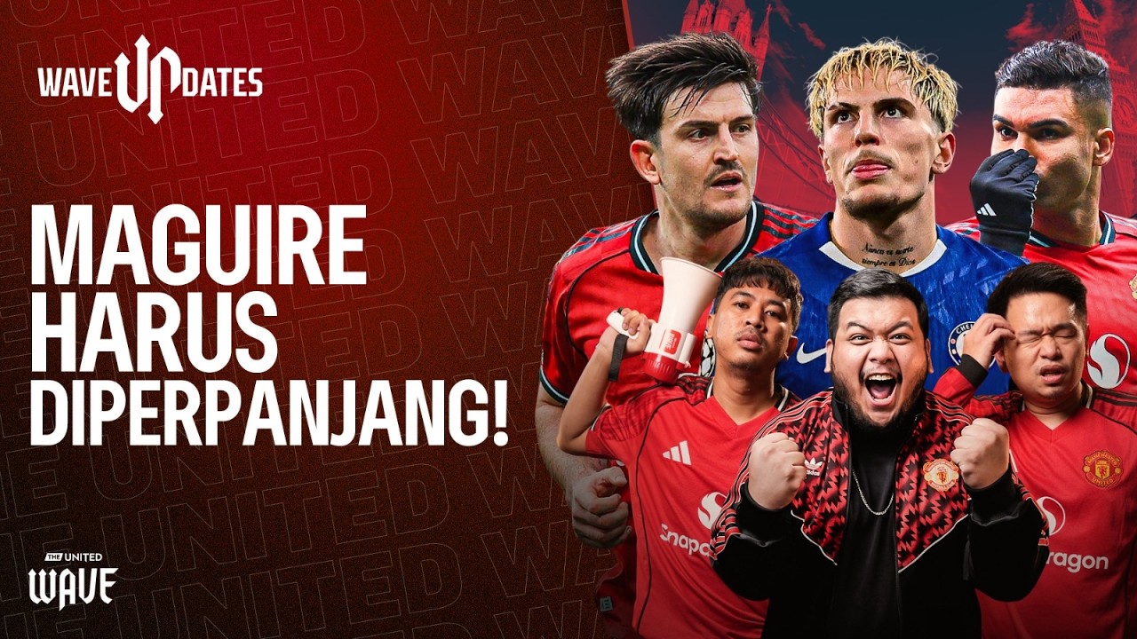 KONTRAK HARRY MAGUIRE DI MANCHESTER UNITED AKAN BERAKHIR: PERPANJANG ATAU AKHIRI?