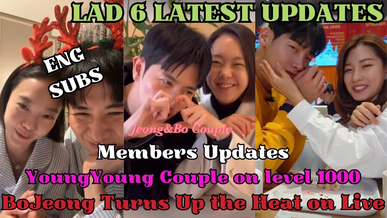 [Eng Subs] LAD6 Members Updates. YoungYoung Takes Love to the Next Level. BoJeong Heats Up on Live