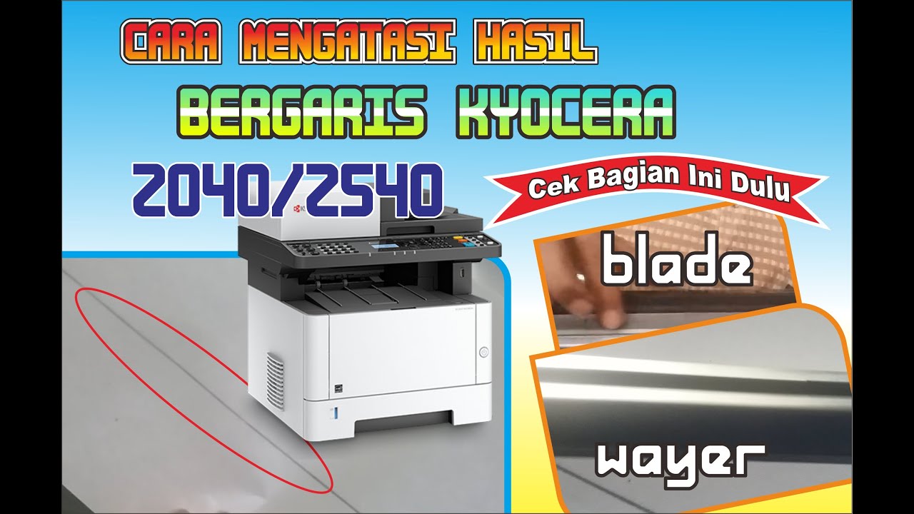 MENGATASI HASIL FOTOCOPY BERGARIS KYOCERA 2540 DAN 2040