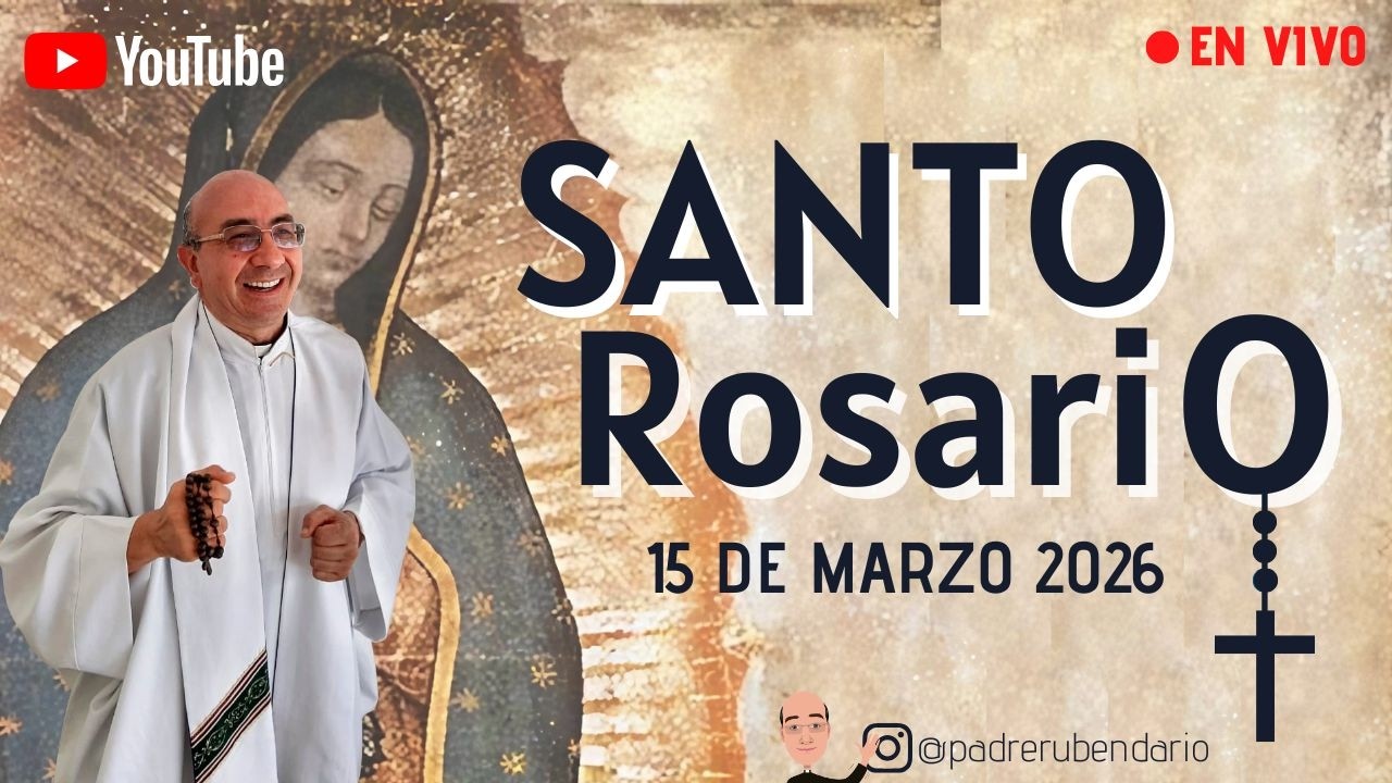 SANTO ROSARIO 15 DE MARZO 2026 ¡BIENVENIDOS!