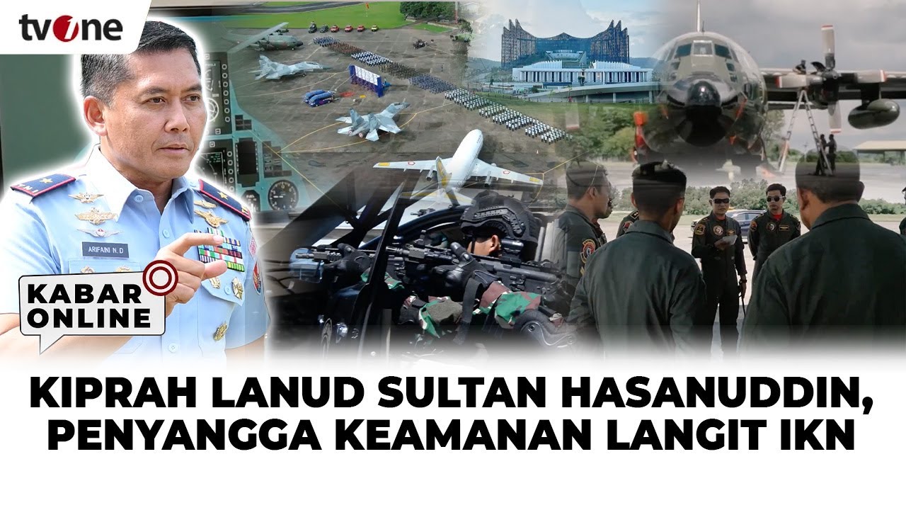 Kiprah Lanud Sultan Hasanuddin, Sang Penyangga Keamanan Langit Ibu Kota Nusantara | Kabar Online